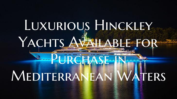 Luxurious Hinckley Yachts Av...