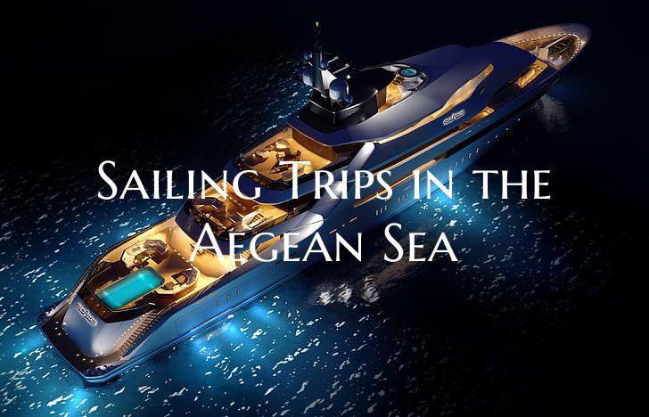 Sailing Trips in the Aegean ...
